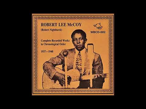 Robert Lee McCoy (R. Nighthawk) - Complete Recorded Works (1937 1940)