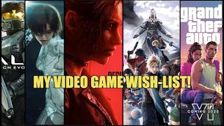 My Video Game WISH-LIST! (Which Ones Will Be DAY ONE Buys?)