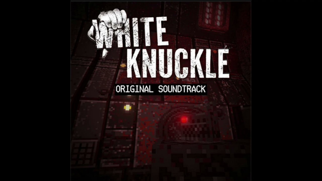 White Knuckle Full OST - The Abyss Stares Back