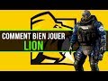 COMMENT BIEN JOUER Lion - Rainbow Six: Siege