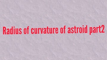 Radius of curvature in hindi lecture 7 part2 | radius of curvature of astroid