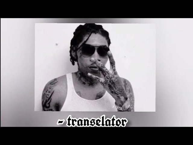 vybz kartel - translator (spedup/fast) 🔥