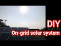 DIY on grid Solar system - Total step: size, diagram, install and usage