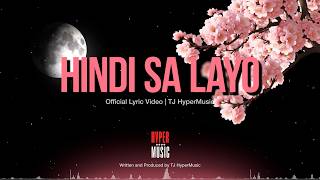 Hindi Sa Layo - TJ HyperMusic | Official Lyric Video