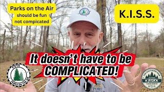 Parks on the Air should be FUN, not complicated! KISS