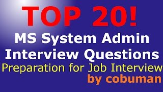TOP 20 SYSTEM ADMINISTRATOR INTERVIEW QUESTIONS AND ANSWERS MICROSOFT JOB PREPARATION VIDEO