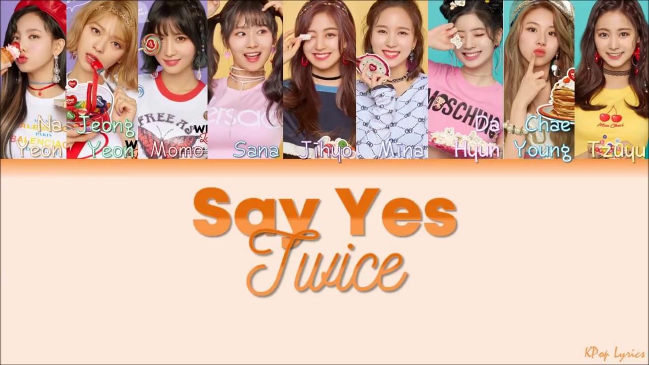 TWICE (트와이스) - Say Yes (Color Coded Lyrics) [HAN/ROM/ENG] - YouTube
