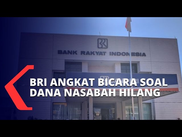 Nasabah Kehilangan Uang Rp 200 Juta, BRI: Tak Ada yang Mencurigakan class=