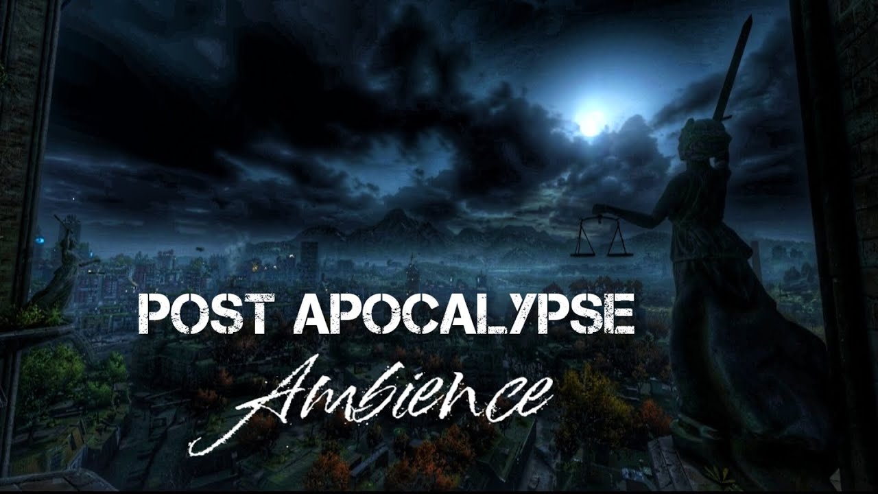 Post Apocalypse Ambience ASMR Sounds Night Scary Chill Music - YouTube