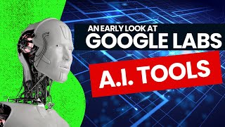 An Early Look at Google Labs A I  Tools | AICoterie.com