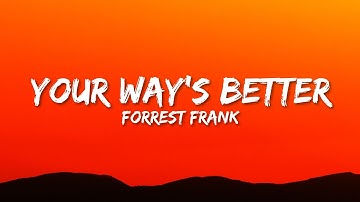 Thumbnail of Forrest Frank - YOUR WAY'S BETTER (Lyrics)
