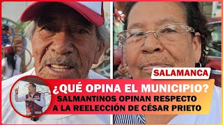  Salmantinos Opinan Respecto A La Reelección De César Prieto