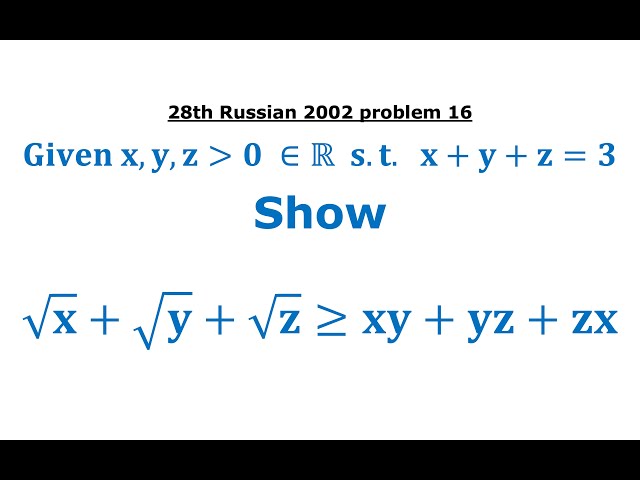 y*i様 VeroCity - 三PLUS-ES Given x+y+z=3, Prove sqrt(x) + sqrt(y) + sqrt(z) greater than xy +
