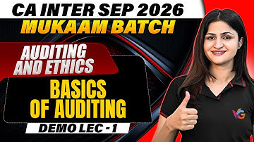 Auditing & Ethics: Basics Of Auditing | CA Inter Sep 2026 Mukaam Batch | Demo Lec - 1 | VC Gurukul