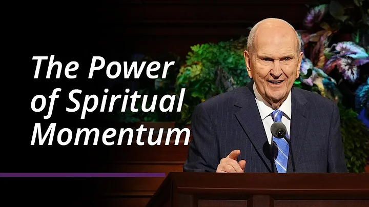 The Power of Spiritual Momentum | Russell M. Nelso...