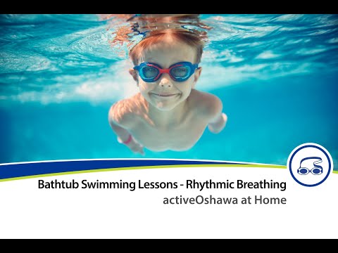activeOshawa at Home: Bathtub Swimming Lessons -  Rhythmic Breathing
