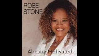 Rose Stone - Already Motivated