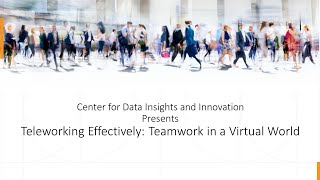CDII Webinar Series | Teleworking Effectively: Teamwork in a Virtual World
