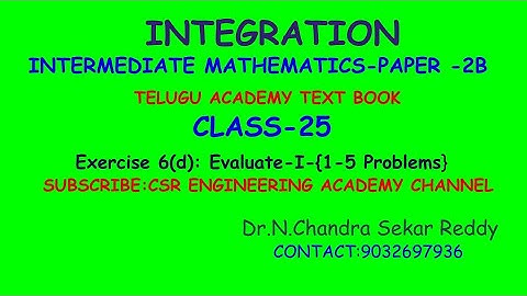 INTEGRATION-CLASS-25-INTER MATHS 2B-EXERCISE-6d-I-EVALUATE-I-{PROBLEMS 1to 5}CSR ENGINEERING ACADEMY
