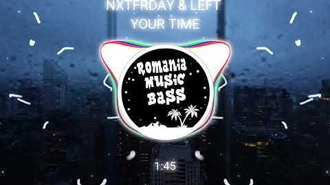 NXTFRDAY & Leftside - Your Time (Bass Boosted)