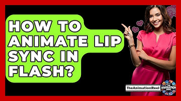 How To Animate Lip Sync In Flash? - The Animation Reel