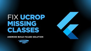 How to Fix "UCrop Missing Classes" Error in Flutter | Android Build Failed Solution