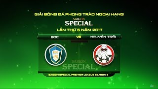 [HPLS 5 - Vòng 8] - Saigon Special Premier League Season 5 - 19\/11\/2017 (EOC - NGUYỄN TRÃI)