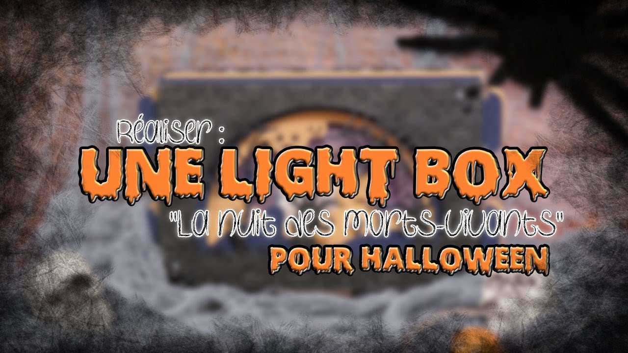 Réaliser : Une Light Box pour Halloween - YouTube
