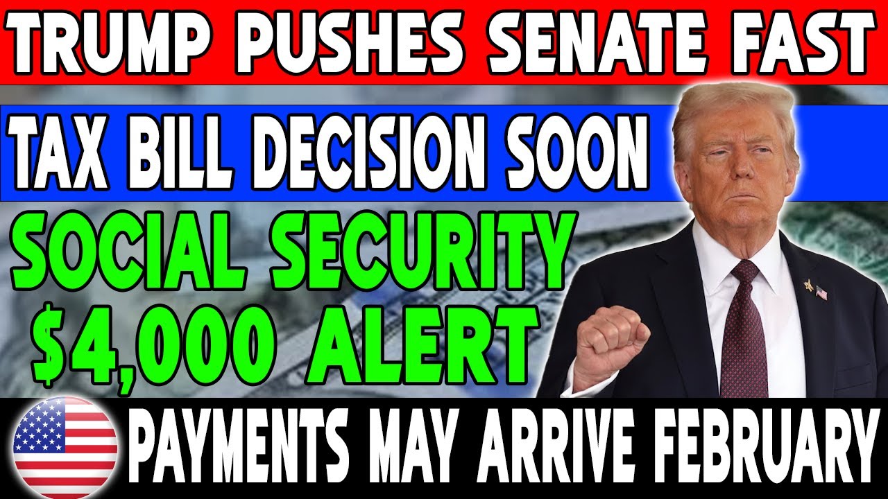 February Update: Trump Presses Senate on Tax Bill — $4,000 Social Security Payment Incoming?
