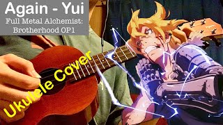 Again - Full Metal Alchemist: Brotherhood OP1 - Anime Ukulele Cover [TABS in description]