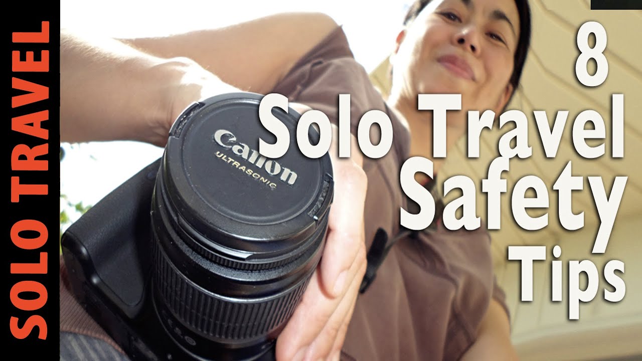 8 SOLO TRAVEL SAFETY TIPS FOR TRAVELING ALONE - YouTube