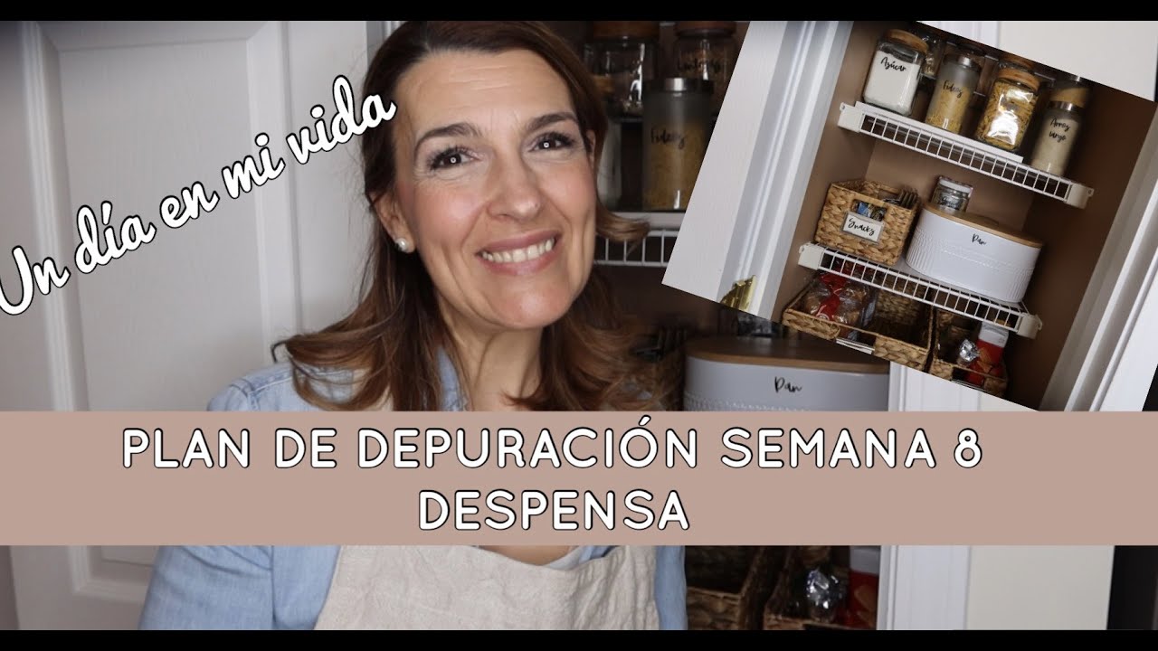 ✨UN DIA EN MI VIDA ✨ORGANIZA TU DESPENSA✨PLAN DE DEPURACION SEMANA 8🧺#my_essential_style #cricut