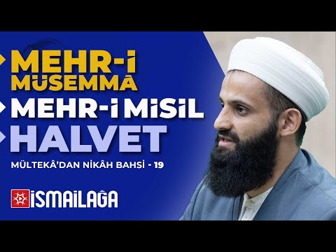 Mültekâ Dersleri Nikâh Bahsi 19: Mehir ve Halvet - Adem Karahan Hoca Efendi