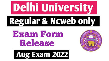 Delhi University/ Ncweb Second Semester Exam Form Release August 2022 -