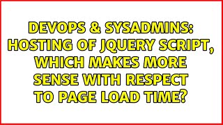 Hosting Of Jquery Script, Which Makes More Sense With Respect To Page Load Time?