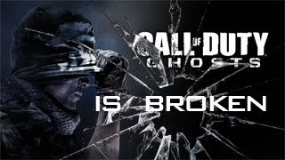 I Think COD Ghosts Is Broken