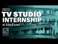 Learn about the happenings from the 2022 tv studio internship at macewan university