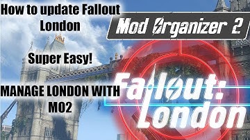 How to Update Fallout London with MO2!