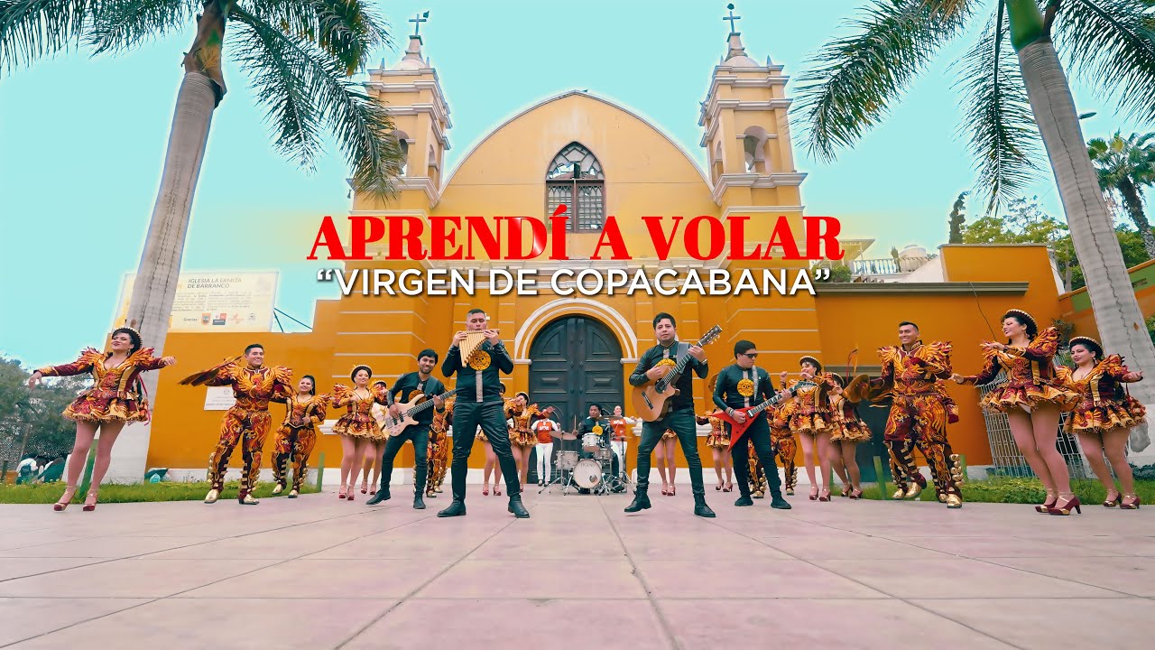 Aprendí a Volar "Virgen de Copacabana" - Grupo Yana Videoclip