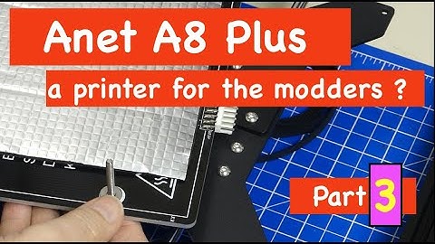 One to mod: Anet A8 Plus Kit - Build part 3