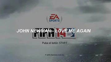 John Newman - Love Me Again | Sub Español (FIFA 14)