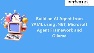 Build an AI Agent from YAML using .NET, Microsoft Agent Framework and Ollama