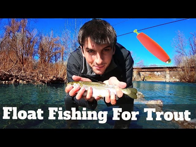 Float Fishing For Trout In A River: Best Trout Float/Bobber