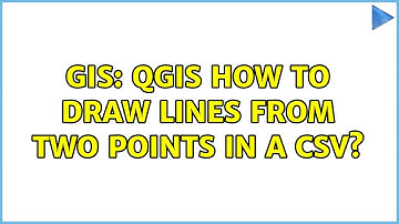 GIS: QGIS How to draw lines from two points in a CSV?