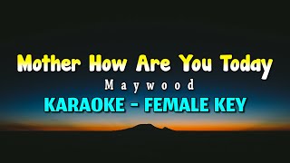Mother How Are You Today Karaoke Version Maywood