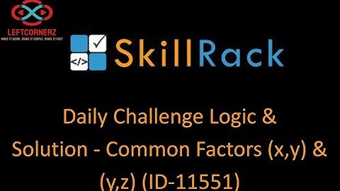skillrack daily challenge logic and solution - common factors (x,y) and (y,z)(19-01-2021)[id -11551]