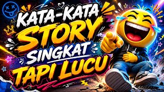 KATA-KATA STORY SINGKAT TAPI LUCU