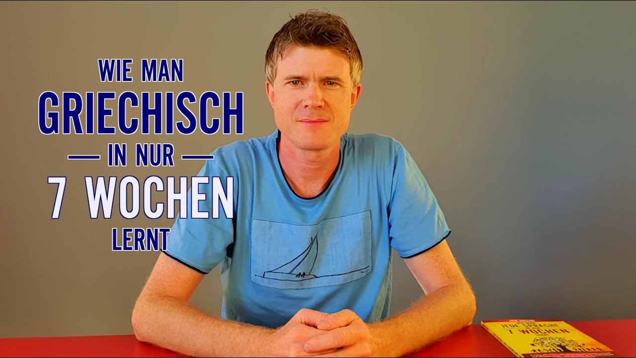 Wie man Griechisch in nur 7 Wochen lernen kann