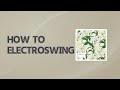 HOW TO ELECTROSWING