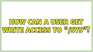 Ubuntu: How can a user get write access to "/sys"? (3 Solutions!!)
